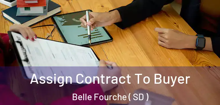  Assign Contract To Buyer Belle Fourche ( SD )