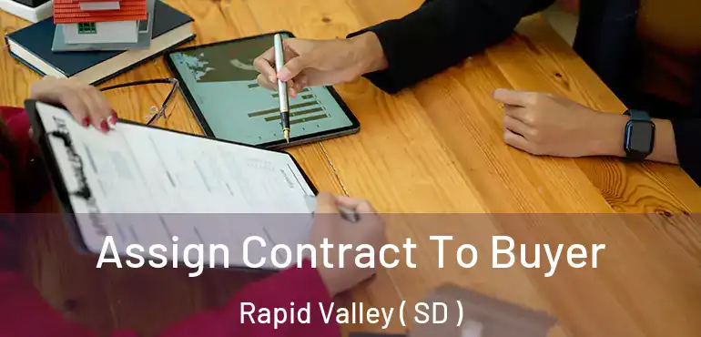  Assign Contract To Buyer Rapid Valley ( SD )