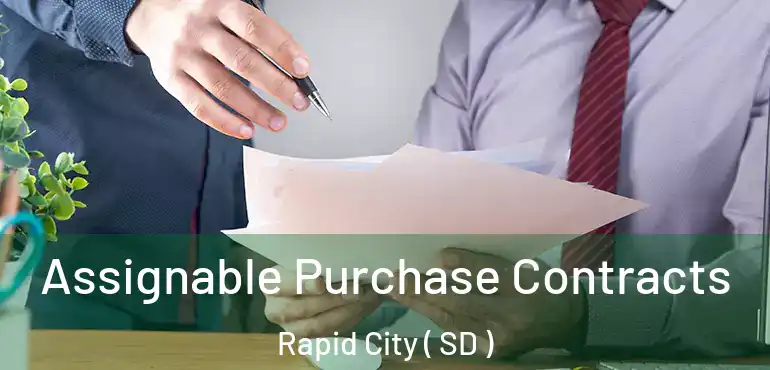  Assignable Purchase Contracts Rapid City ( SD )