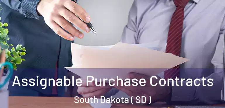  Assignable Purchase Contracts South Dakota ( SD )