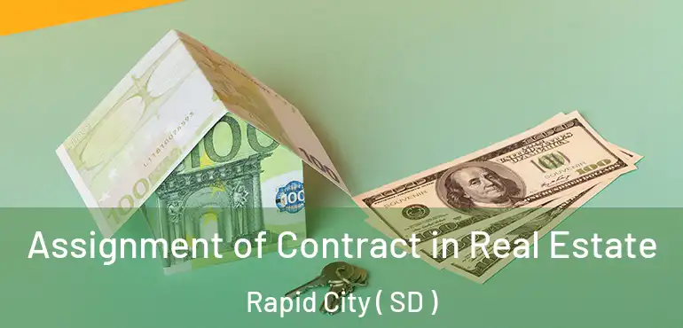  Assignment of Contract in Real Estate Rapid City ( SD )