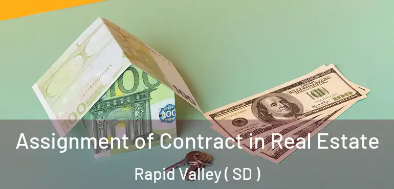  Assignment of Contract in Real Estate Rapid Valley ( SD )