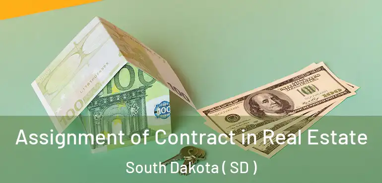  Assignment of Contract in Real Estate South Dakota ( SD )