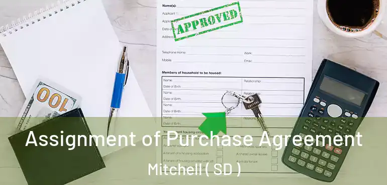  Assignment of Purchase Agreement Mitchell ( SD )