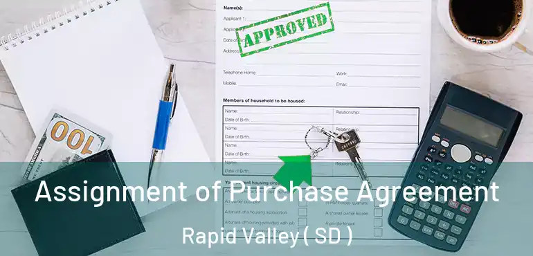  Assignment of Purchase Agreement Rapid Valley ( SD )