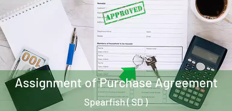  Assignment of Purchase Agreement Spearfish ( SD )