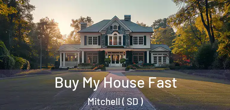  Buy My House Fast Mitchell ( SD )