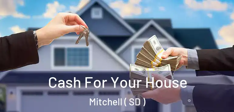  Cash For Your House Mitchell ( SD )