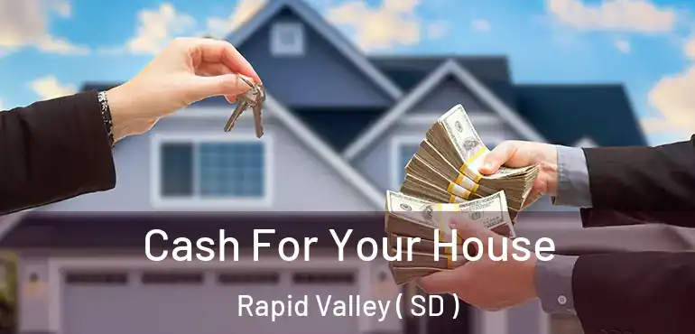  Cash For Your House Rapid Valley ( SD )