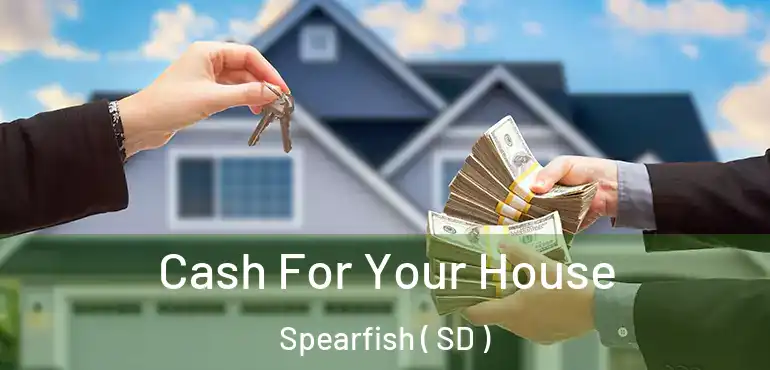  Cash For Your House Spearfish ( SD )