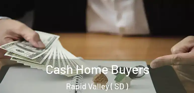  Cash Home Buyers Rapid Valley ( SD )