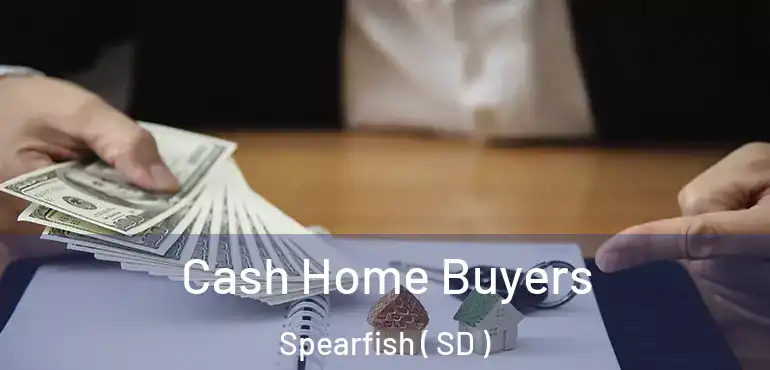  Cash Home Buyers Spearfish ( SD )