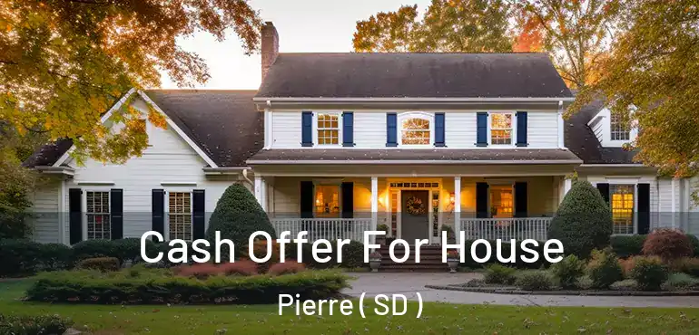  Cash Offer For House Pierre ( SD )