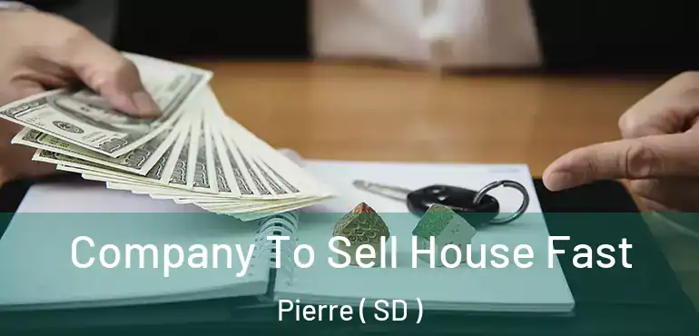  Company To Sell House Fast Pierre ( SD )