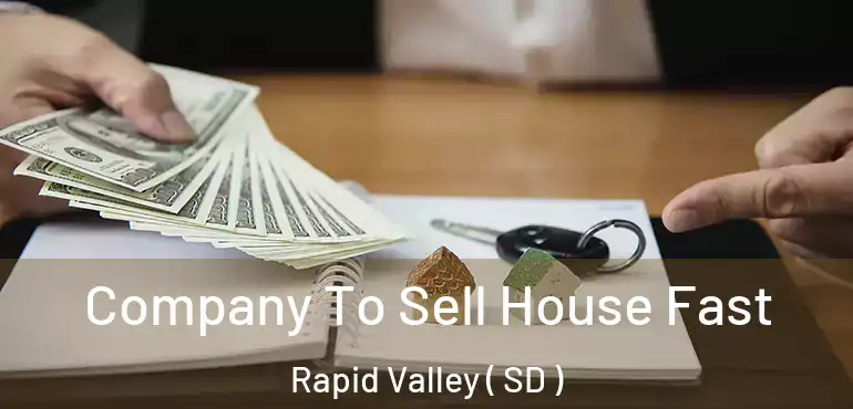  Company To Sell House Fast Rapid Valley ( SD )