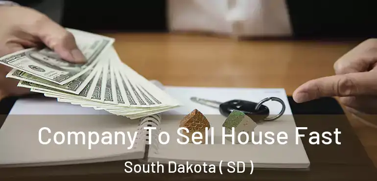  Company To Sell House Fast South Dakota ( SD )