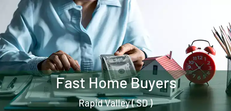  Fast Home Buyers Rapid Valley ( SD )