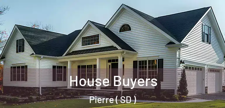  House Buyers Pierre ( SD )