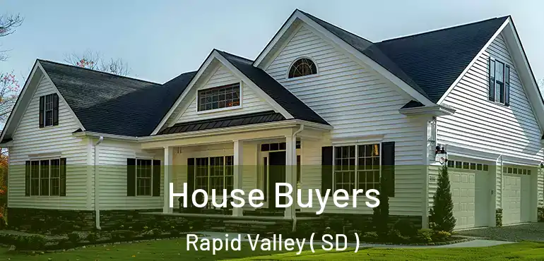  House Buyers Rapid Valley ( SD )