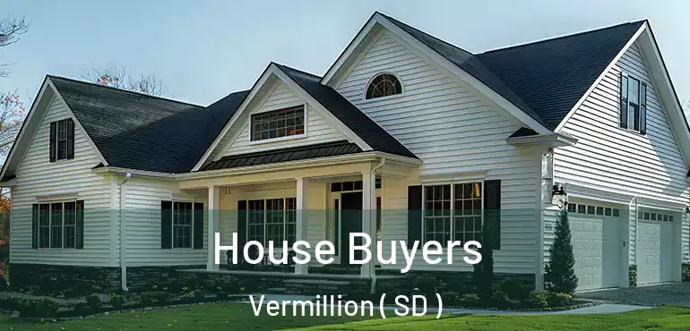  House Buyers Vermillion ( SD )