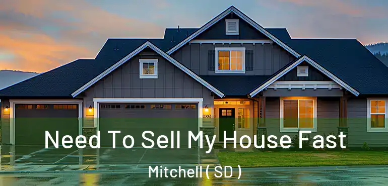  Need To Sell My House Fast Mitchell ( SD )