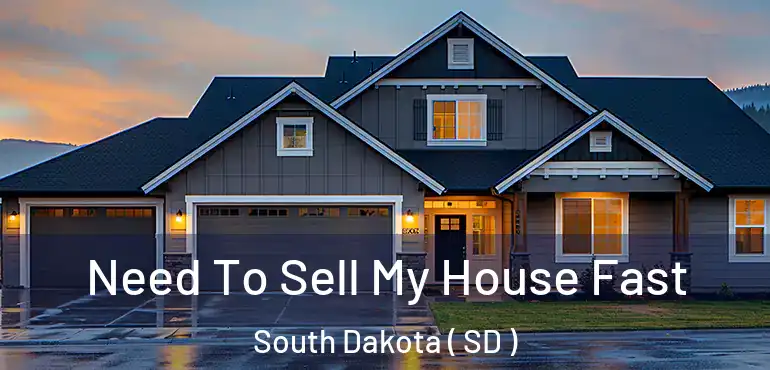  Need To Sell My House Fast South Dakota ( SD )