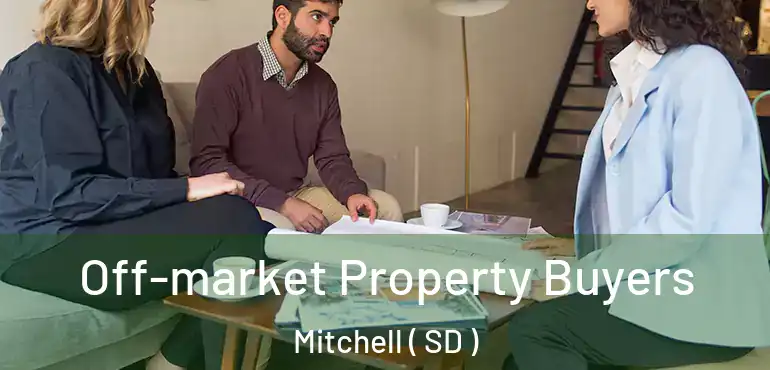  Off-market Property Buyers Mitchell ( SD )