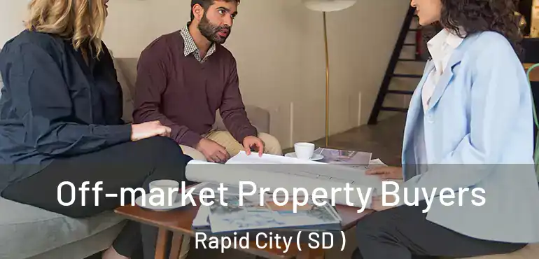  Off-market Property Buyers Rapid City ( SD )