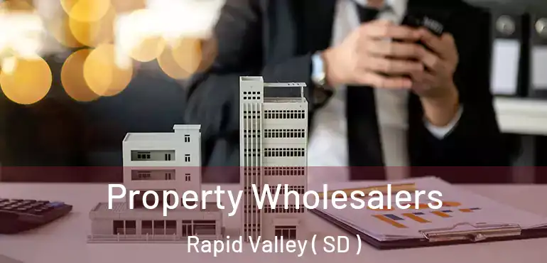  Property Wholesalers Rapid Valley ( SD )