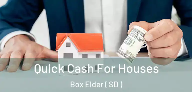  Quick Cash For Houses Box Elder ( SD )
