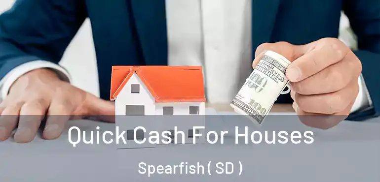  Quick Cash For Houses Spearfish ( SD )