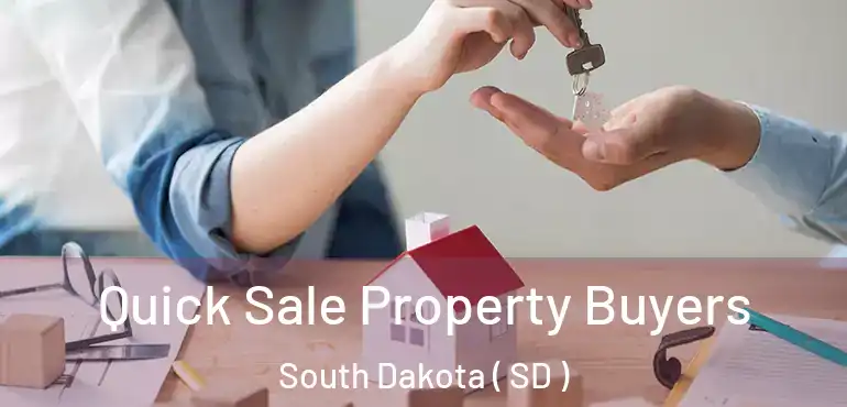  Quick Sale Property Buyers South Dakota ( SD )