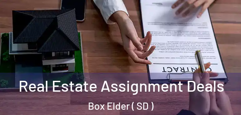  Real Estate Assignment Deals Box Elder ( SD )