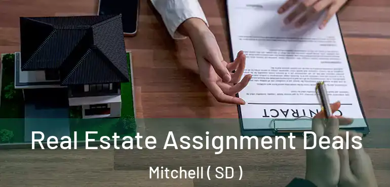  Real Estate Assignment Deals Mitchell ( SD )