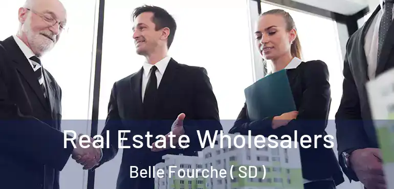  Real Estate Wholesalers Belle Fourche ( SD )