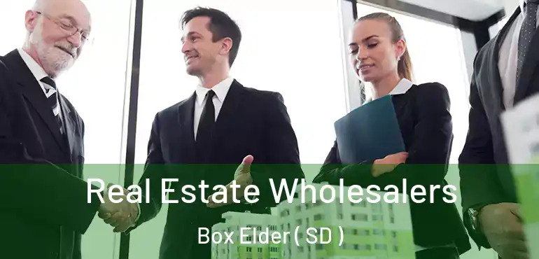  Real Estate Wholesalers Box Elder ( SD )