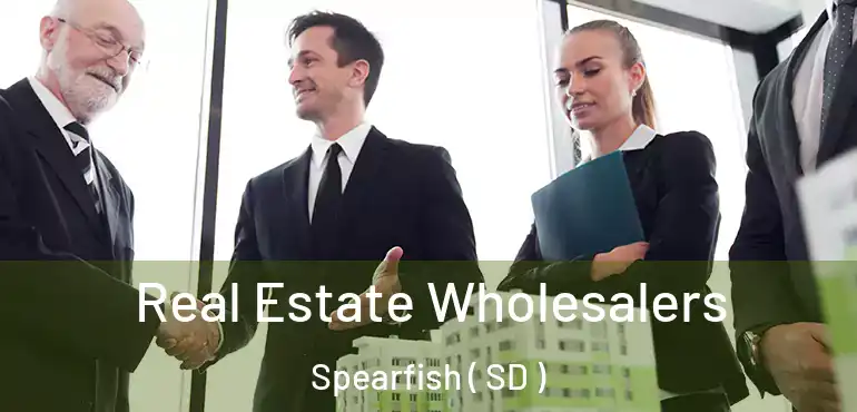 Real Estate Wholesalers Spearfish ( SD )