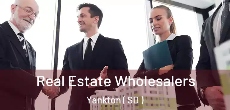  Real Estate Wholesalers Yankton ( SD )