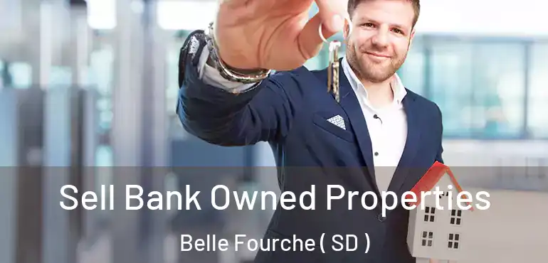  Sell Bank Owned Properties Belle Fourche ( SD )