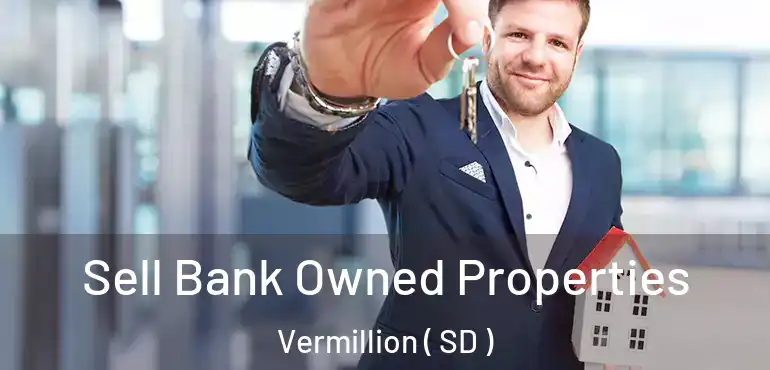  Sell Bank Owned Properties Vermillion ( SD )