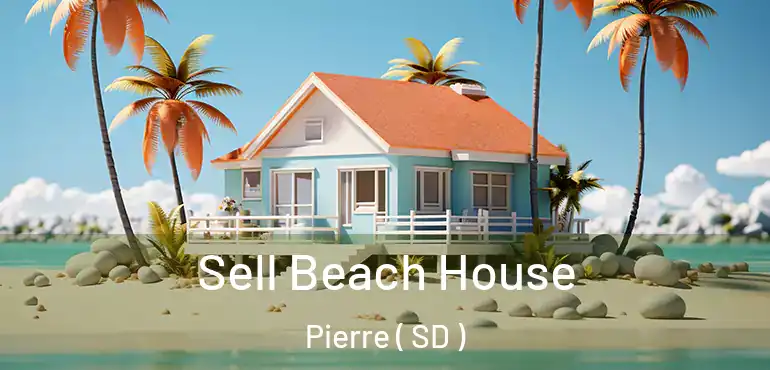  Sell Beach House Pierre ( SD )