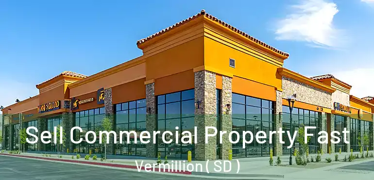  Sell Commercial Property Fast Vermillion ( SD )