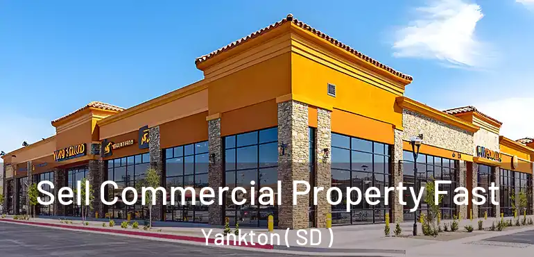  Sell Commercial Property Fast Yankton ( SD )