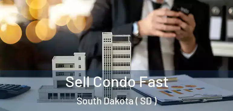  Sell Condo Fast South Dakota ( SD )