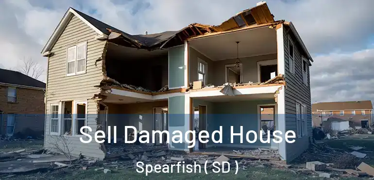  Sell Damaged House Spearfish ( SD )