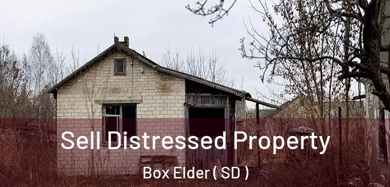 Sell Distressed Property Box Elder ( SD )