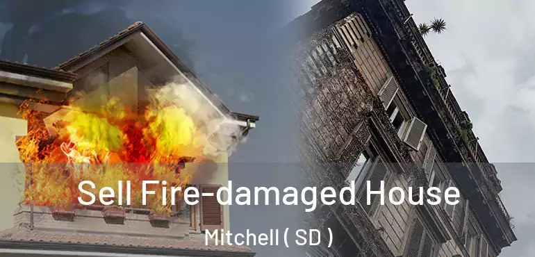  Sell Fire-damaged House Mitchell ( SD )
