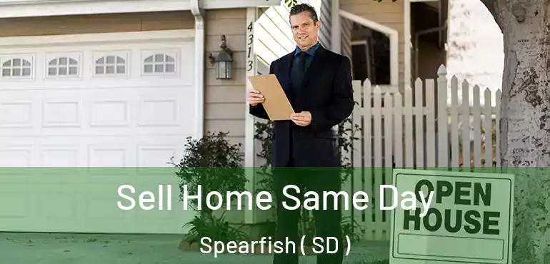  Sell Home Same Day Spearfish ( SD )