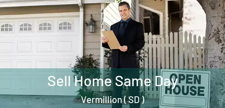  Sell Home Same Day Vermillion ( SD )