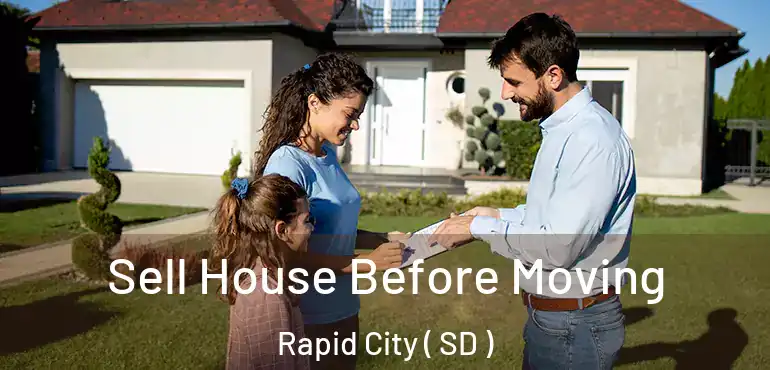  Sell House Before Moving Rapid City ( SD )